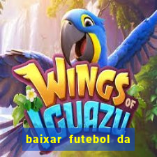 baixar futebol da hora 3.7